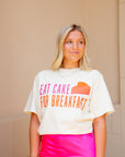 Eat Cake for Breakfast Tee