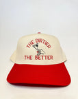 The Dirtier The Better Hat