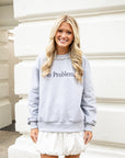 No Problemo Crewneck