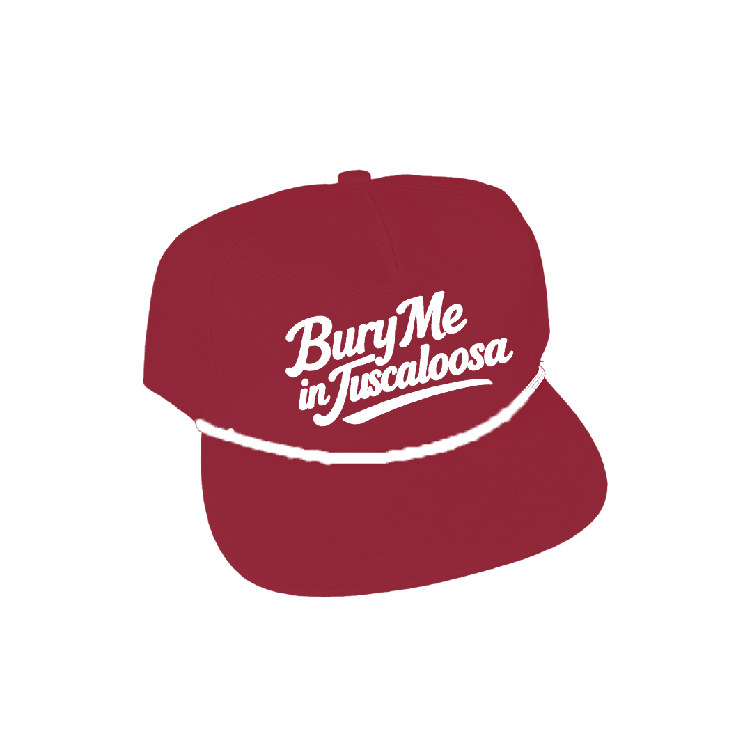 Bury Me In Tuscaloosa Hat